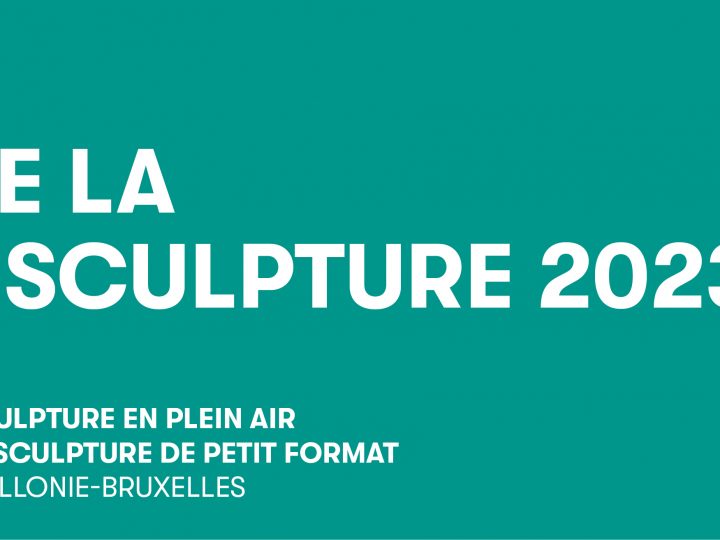 EXPOSITION – 11e Prix de la Jeune Sculpture de la Fédération Wallonie-Bruxelles