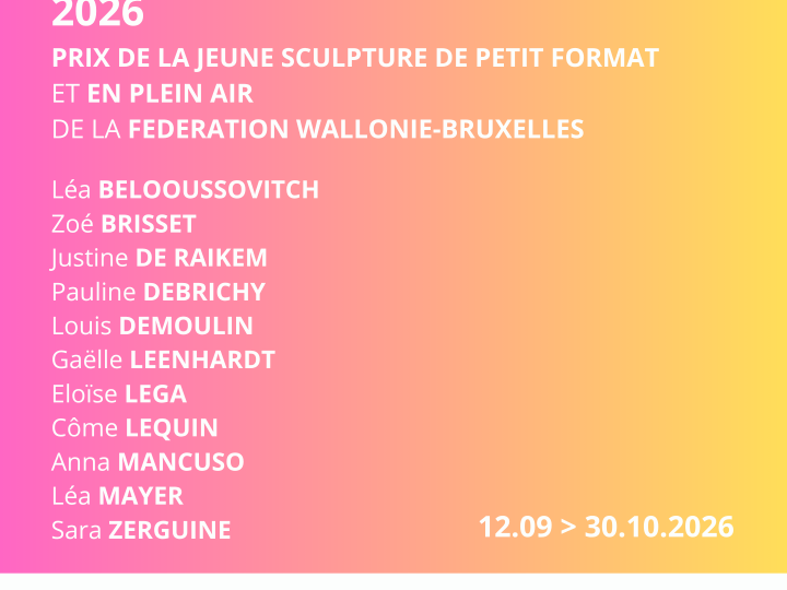 EXPOSITION – 12e Prix de la Jeune Sculpture de la Fédération Wallonie-Bruxelles